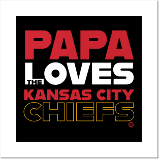 Papa Loves the Kansas City Chiefs Posters and Art